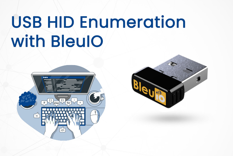 Serious Radiate shear USB HID Enumeration with BleuIO to create BLE application - BleuIO - Create  Bluetooth Low Energy application