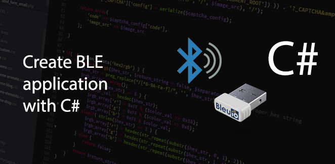 Create Bleutooth Low Energy Application with C# and BleuIO