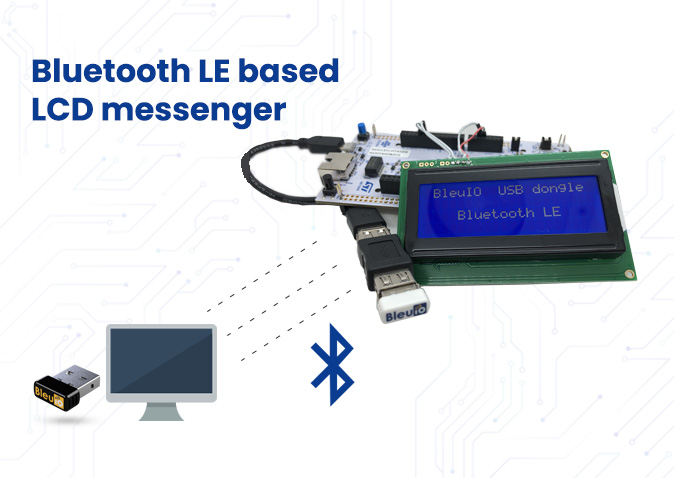 Bluetooth LE based LCD messenger using STM32 and BleuIO