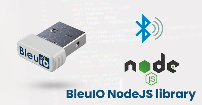 BleuIO Node.js Library available on NPM