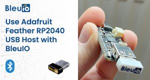 Integrating BleuIO with Adafruit Feather RP2040 for Seamless BLE Applications