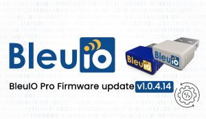 BleuIO Pro Firmware update v1.0.4.14 — Enhanced Security and Flexibility