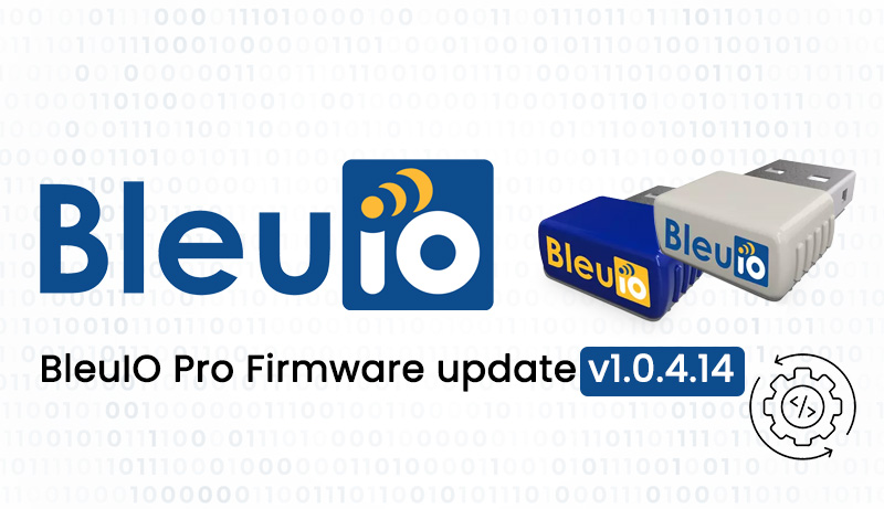 BleuIO Pro Firmware update v1.0.4.14 — Enhanced Security and Flexibility